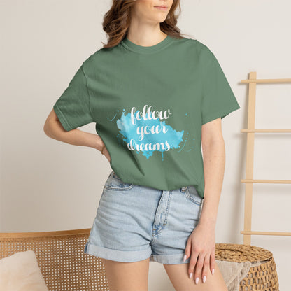 Follow Your Dreams - T-Shirt