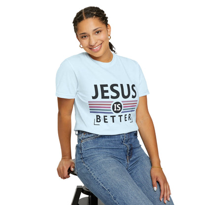 Jesus Is Better - T-Shirt