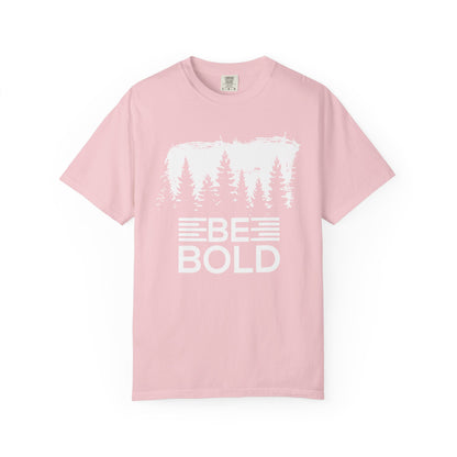Be Bold - T-Shirt