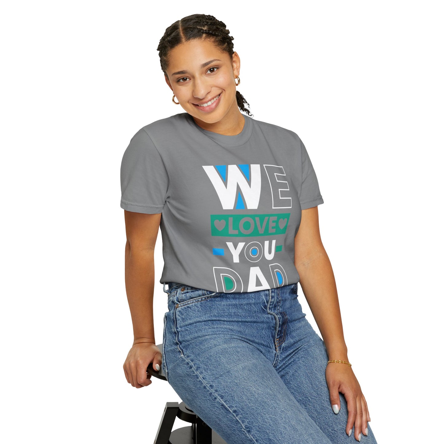 We Love You Dad - T-Shirt