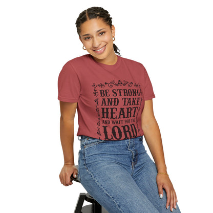 Be Strong And Take Heart Psalm 27 T-Shirt