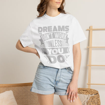 Dreams Works- T-Shirt