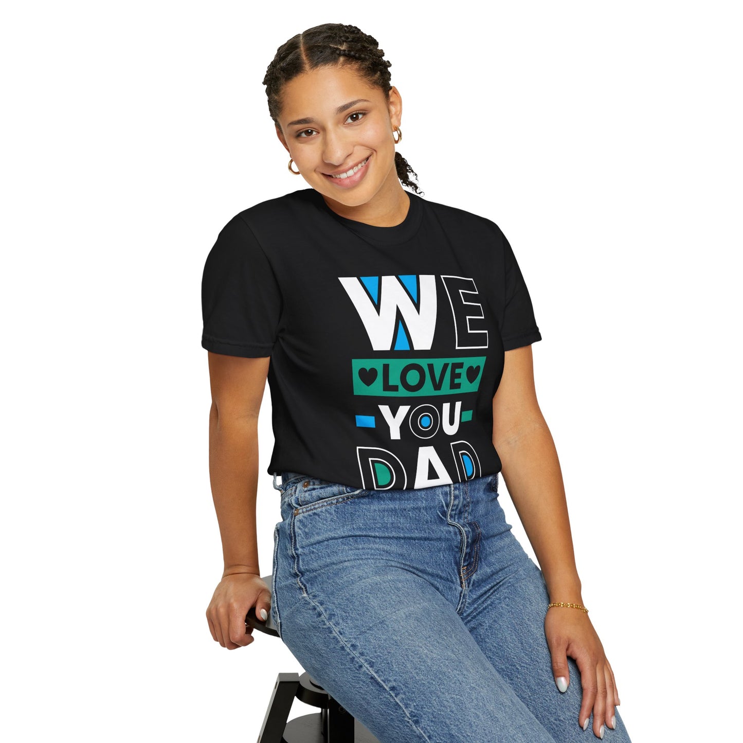 We Love You Dad - T-Shirt