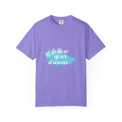 Follow Your Dreams - T-Shirt