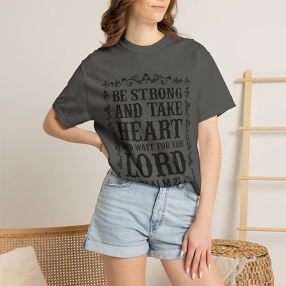 Be Strong And Take Heart Psalm 27 T-Shirt