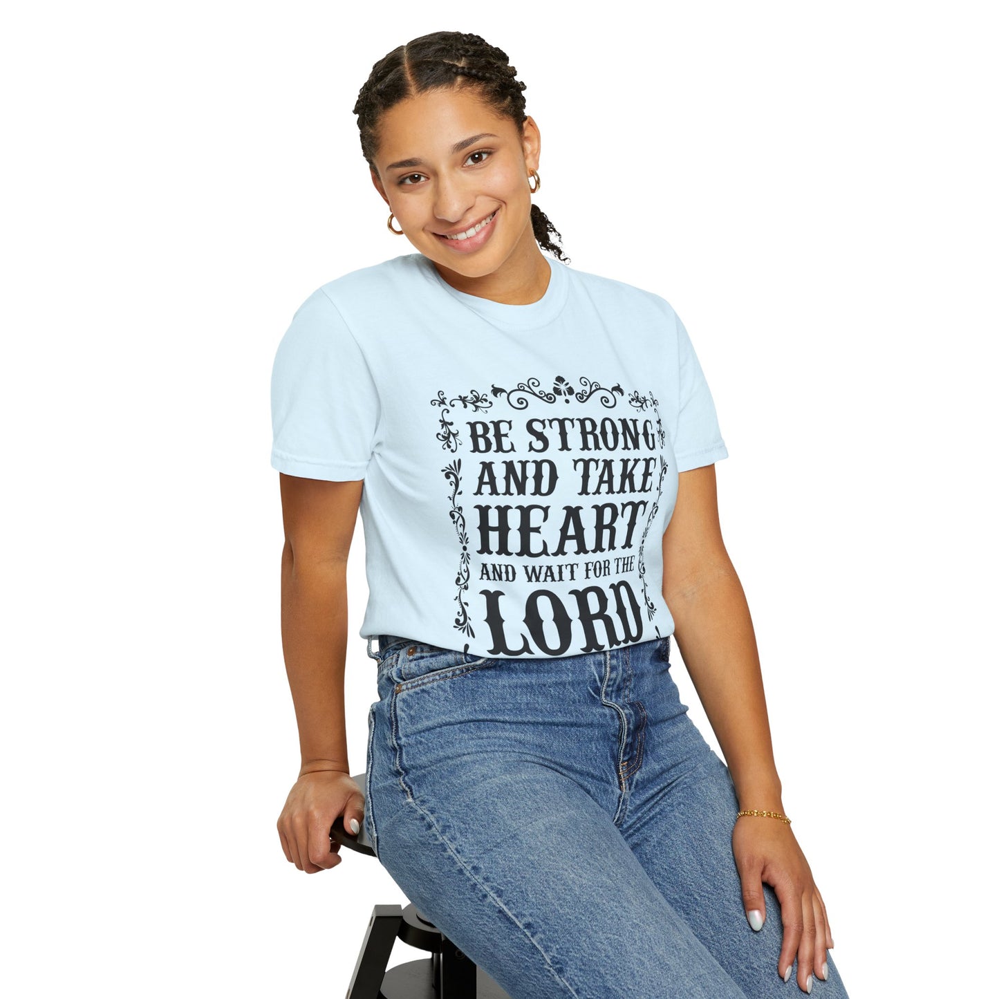 Be Strong And Take Heart Psalm 27 T-Shirt