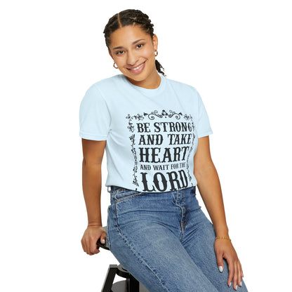 Be Strong And Take Heart Psalm 27 T-Shirt