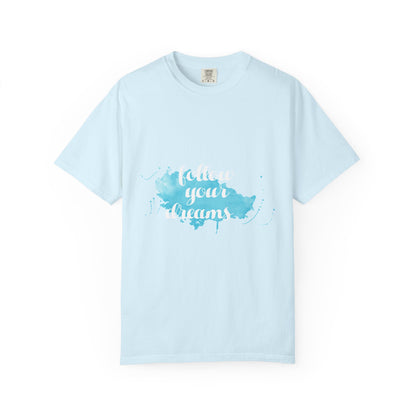 Follow Your Dreams - T-Shirt