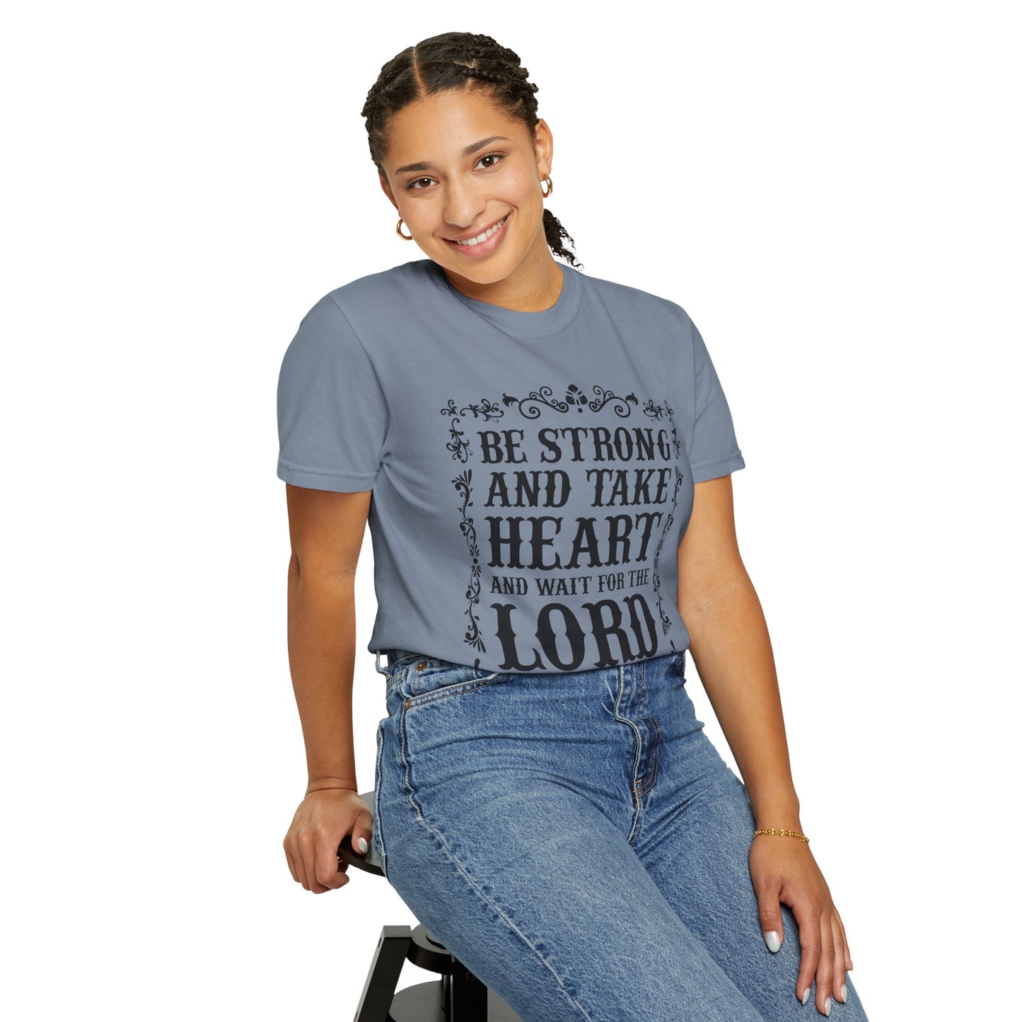 Be Strong And Take Heart Psalm 27 T-Shirt