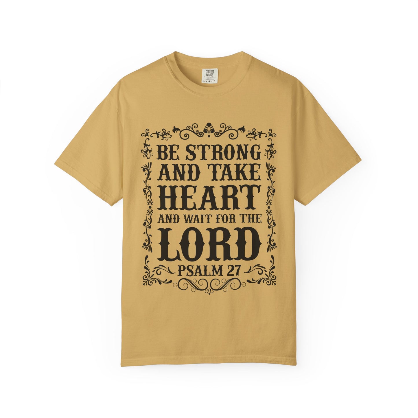 Be Strong And Take Heart Psalm 27 T-Shirt