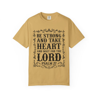 Be Strong And Take Heart Psalm 27 T-Shirt