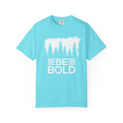 Be Bold - T-Shirt