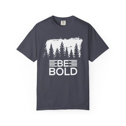 Be Bold - T-Shirt