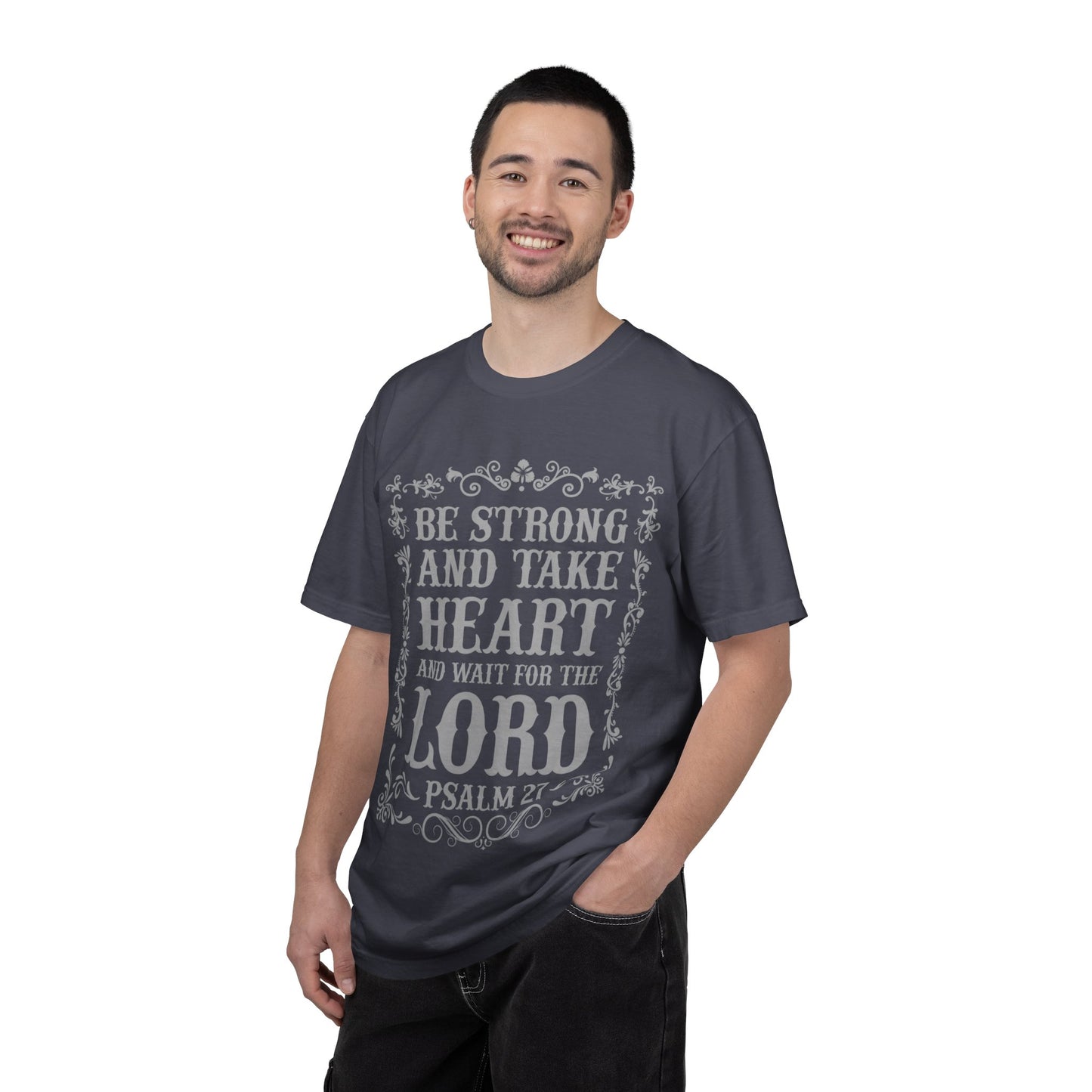 Be Strong And Take Heart Psalm 27 T-Shirt