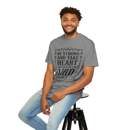 Be Strong And Take Heart Psalm 27 T-Shirt