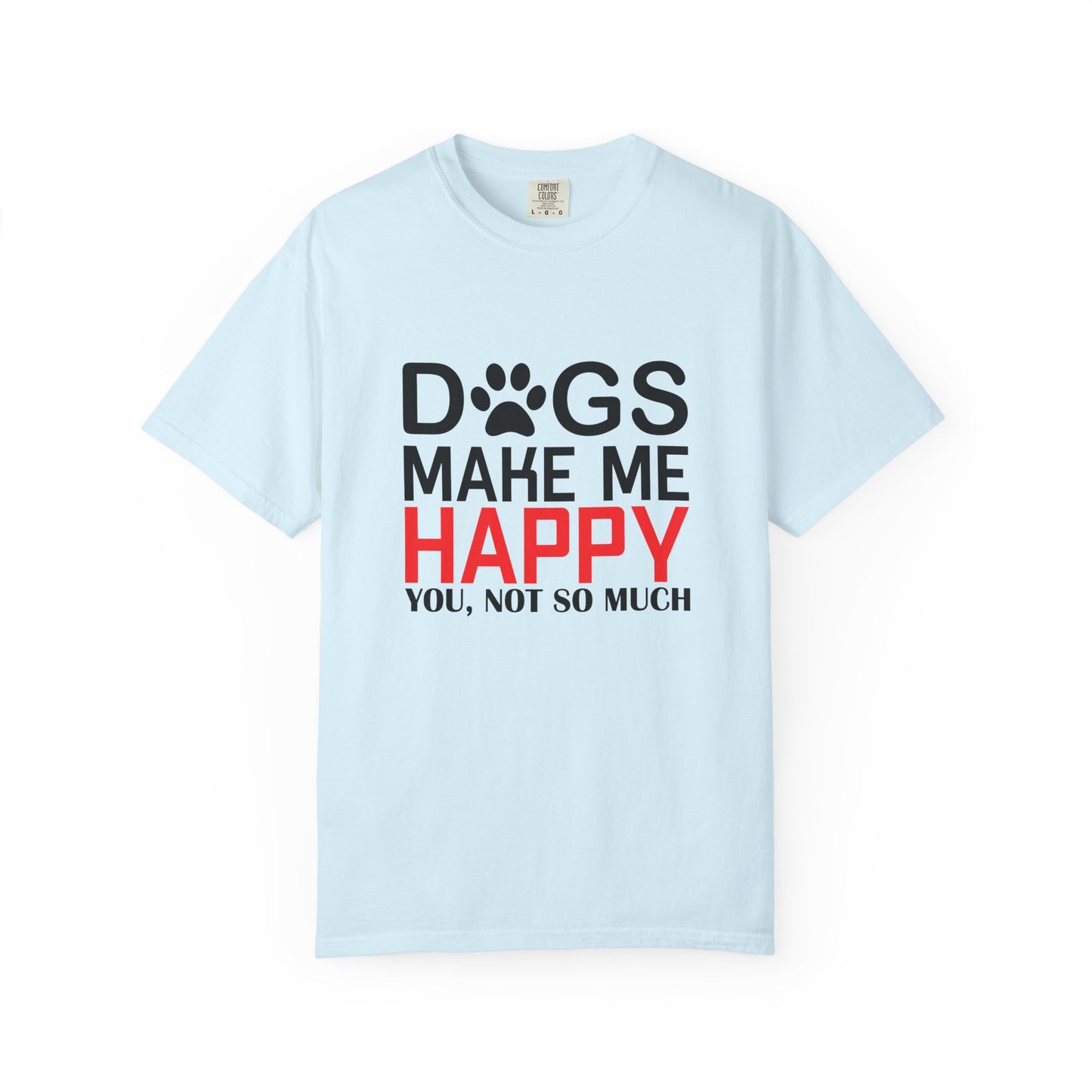 Dogs Make Me Happy Dogs - T-Shirt