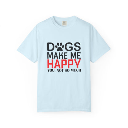 Dogs Make Me Happy Dogs - T-Shirt