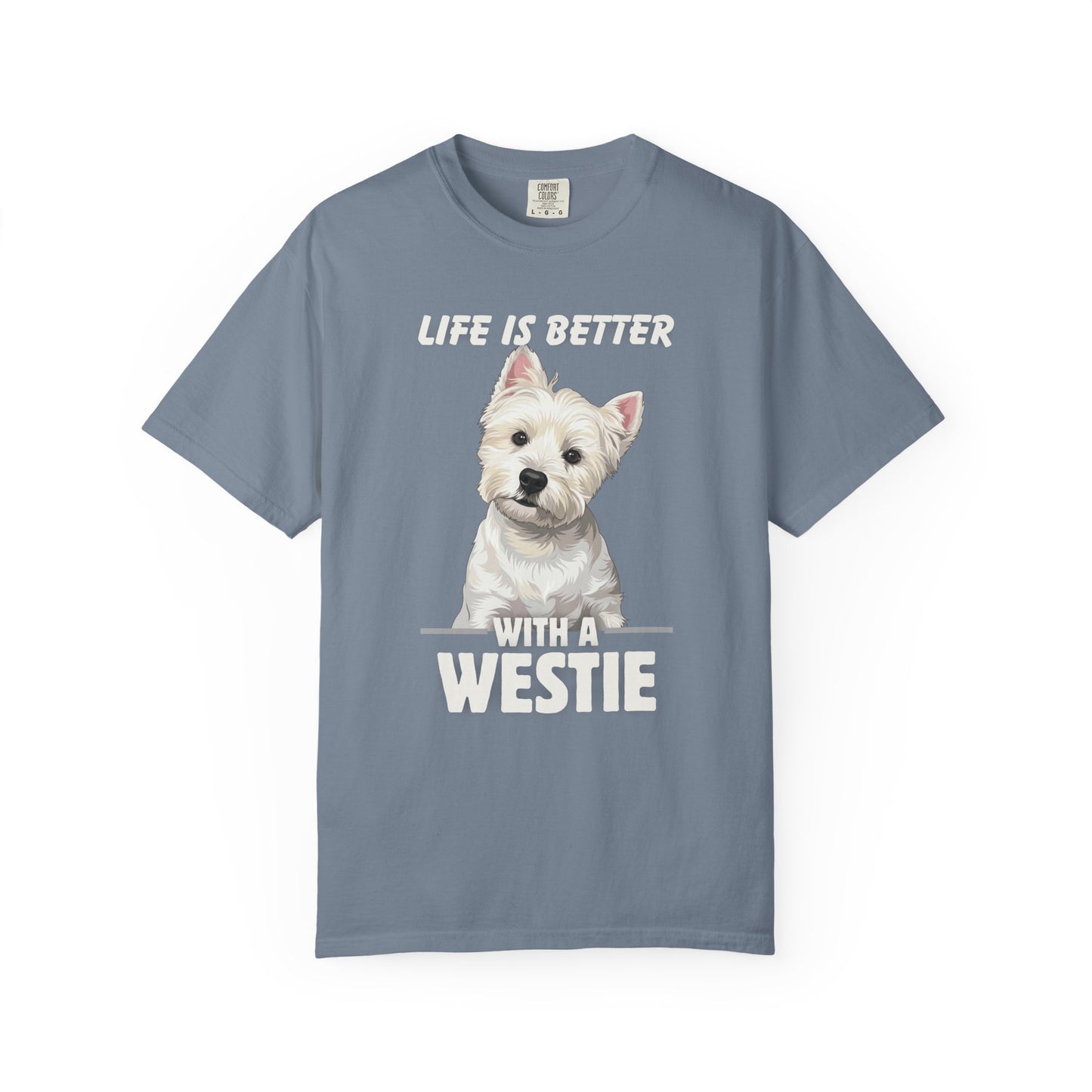Life is Better Westie Dog - T-Shirt