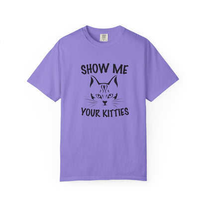 Show Me Your Kitties Cat - T-Shirt