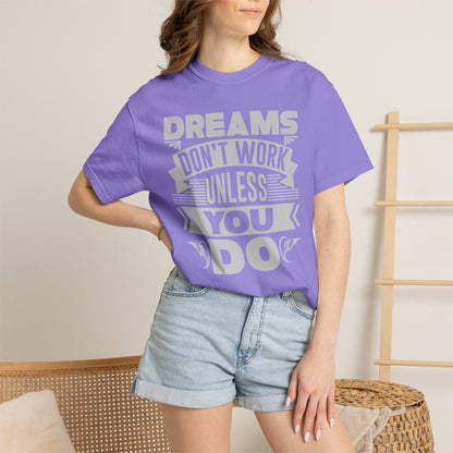 Dreams Works- T-Shirt