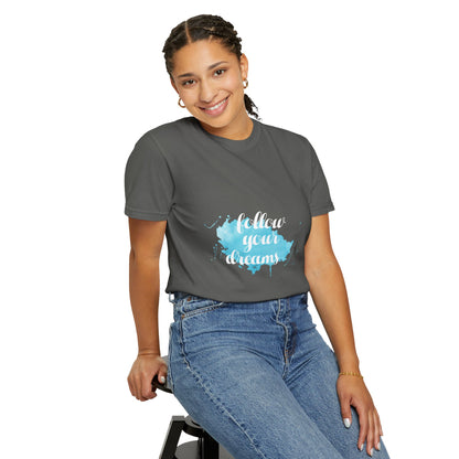 Follow Your Dreams - T-Shirt