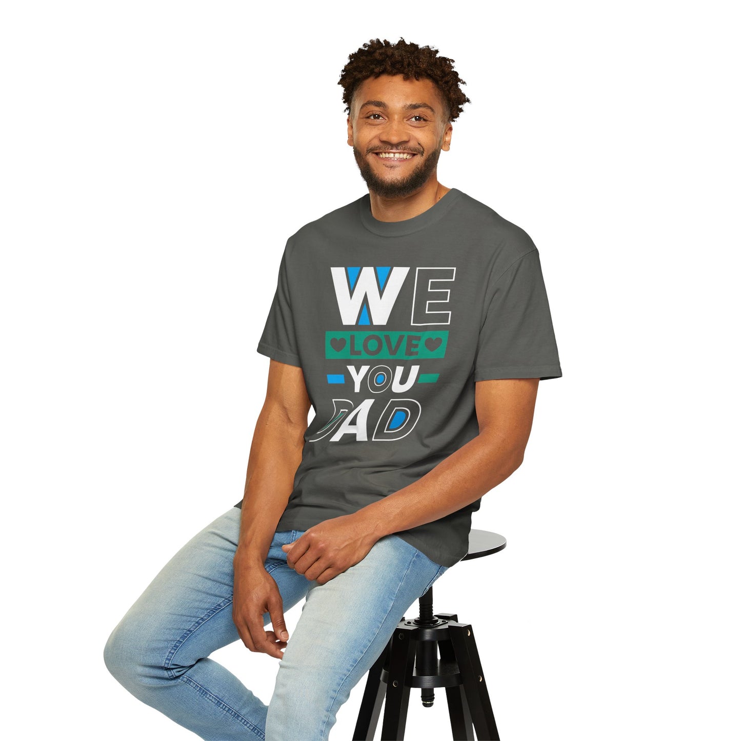We Love You Dad - T-Shirt