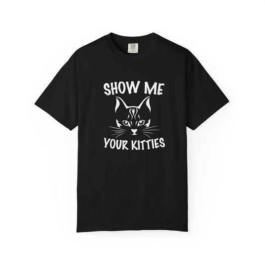 Show Me Your Kitties Cat - T-Shirt