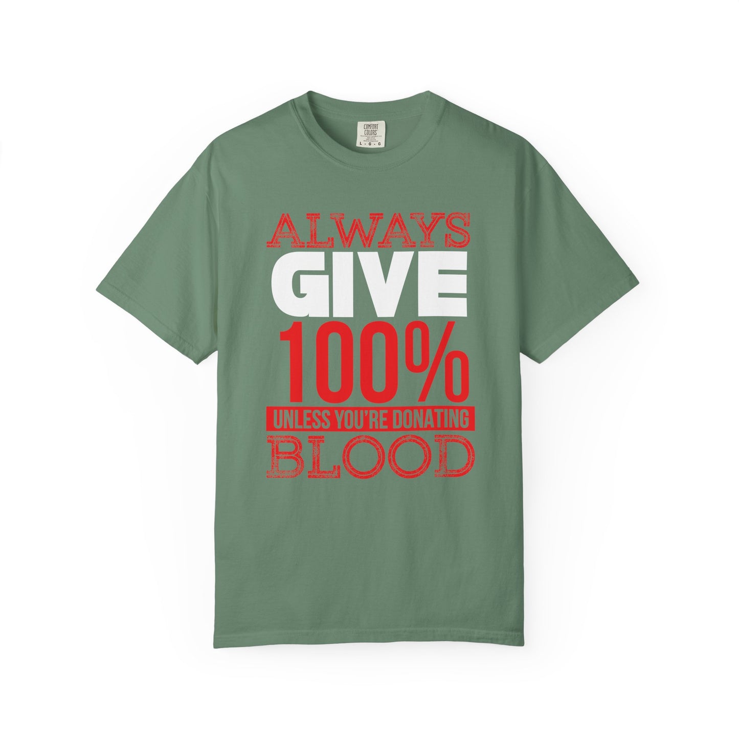 Always Give 100% - T-Shirt