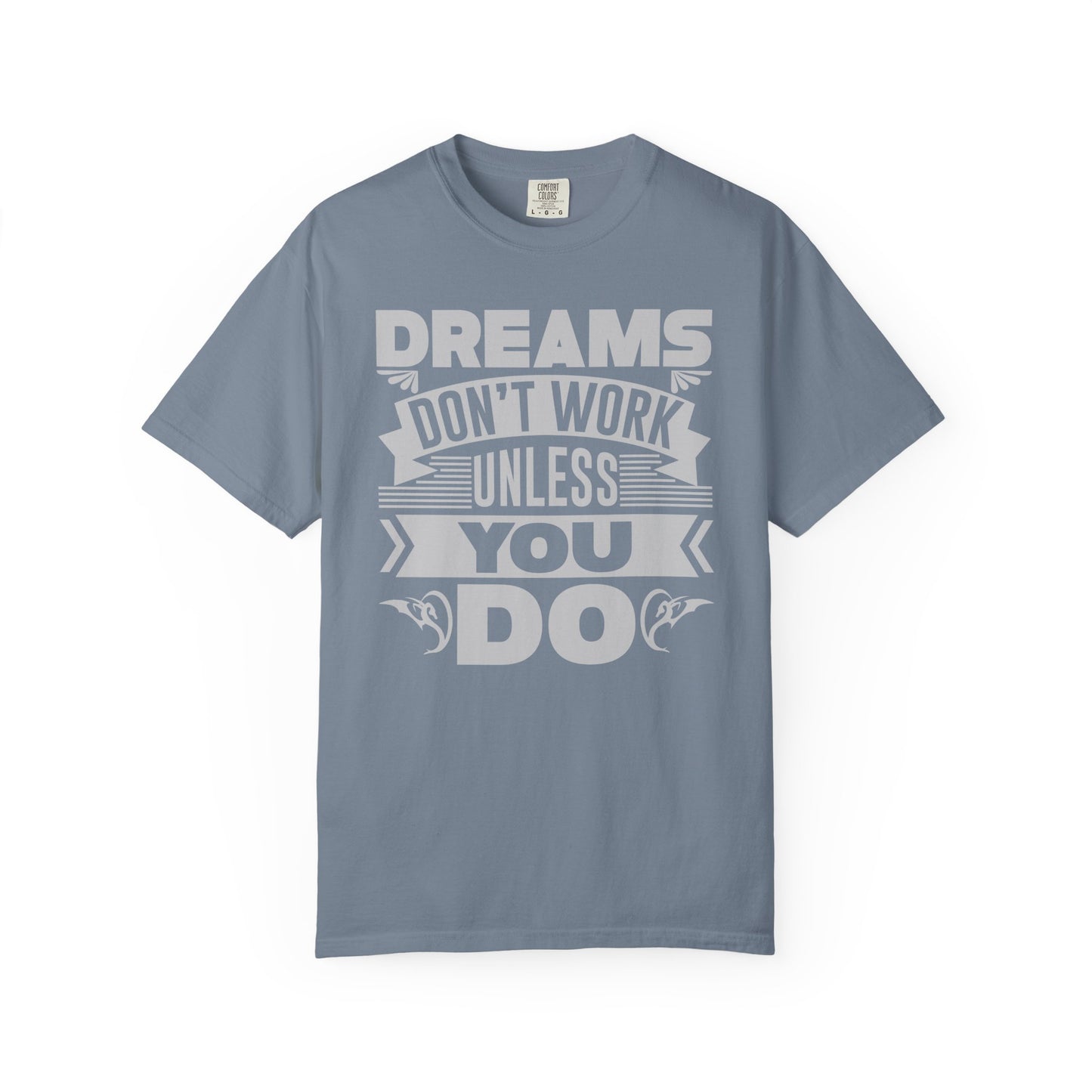 Dreams Works- T-Shirt