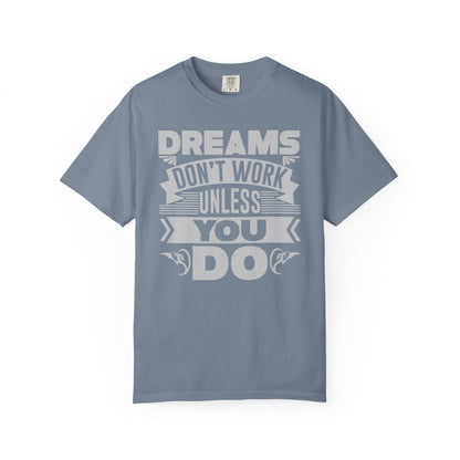 Dreams Works- T-Shirt
