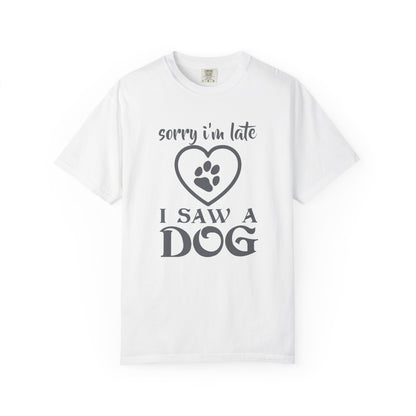 Sorry Im Late Dogs - T-Shirt