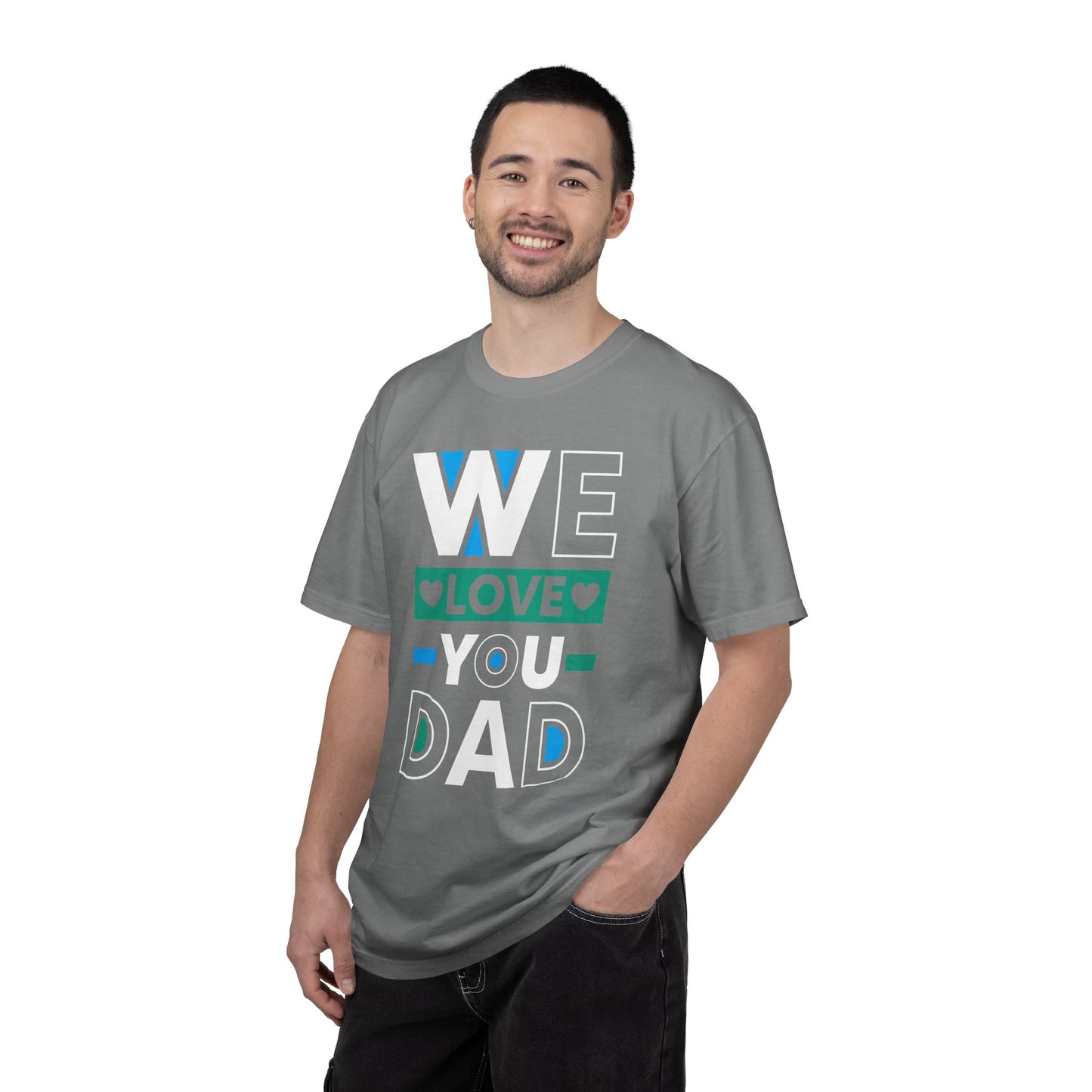 We Love You Dad - T-Shirt