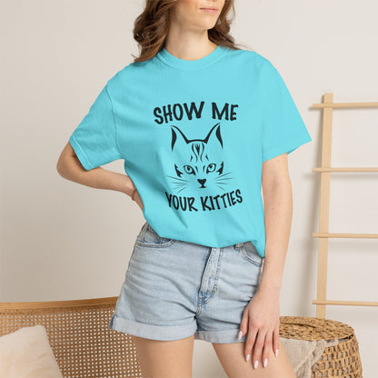 Show Me Your Kitties Cat - T-Shirt