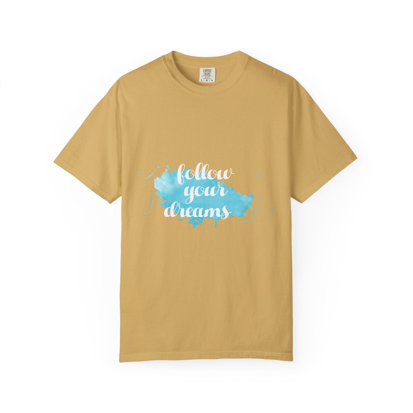 Follow Your Dreams - T-Shirt