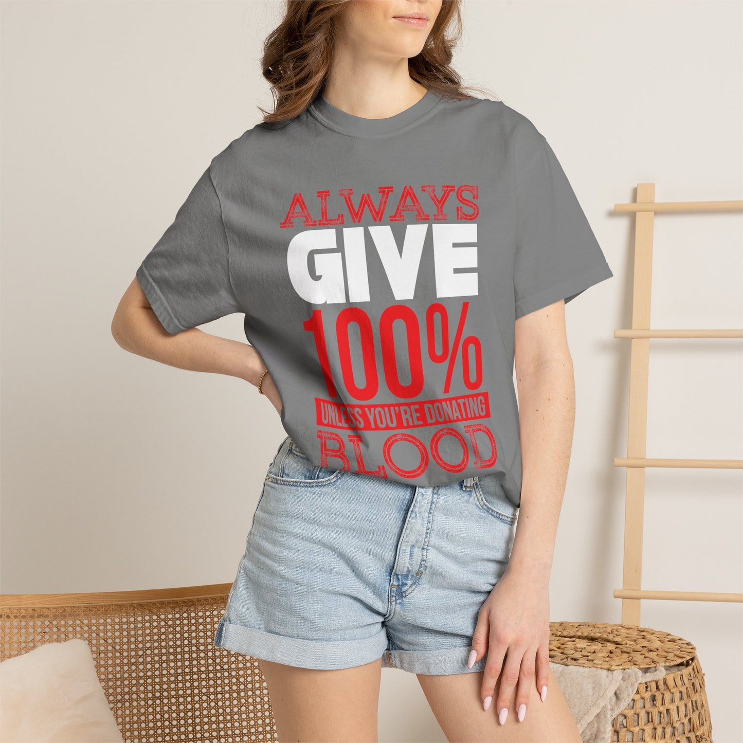 Always Give 100% - T-Shirt