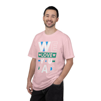 We Love You Dad - T-Shirt