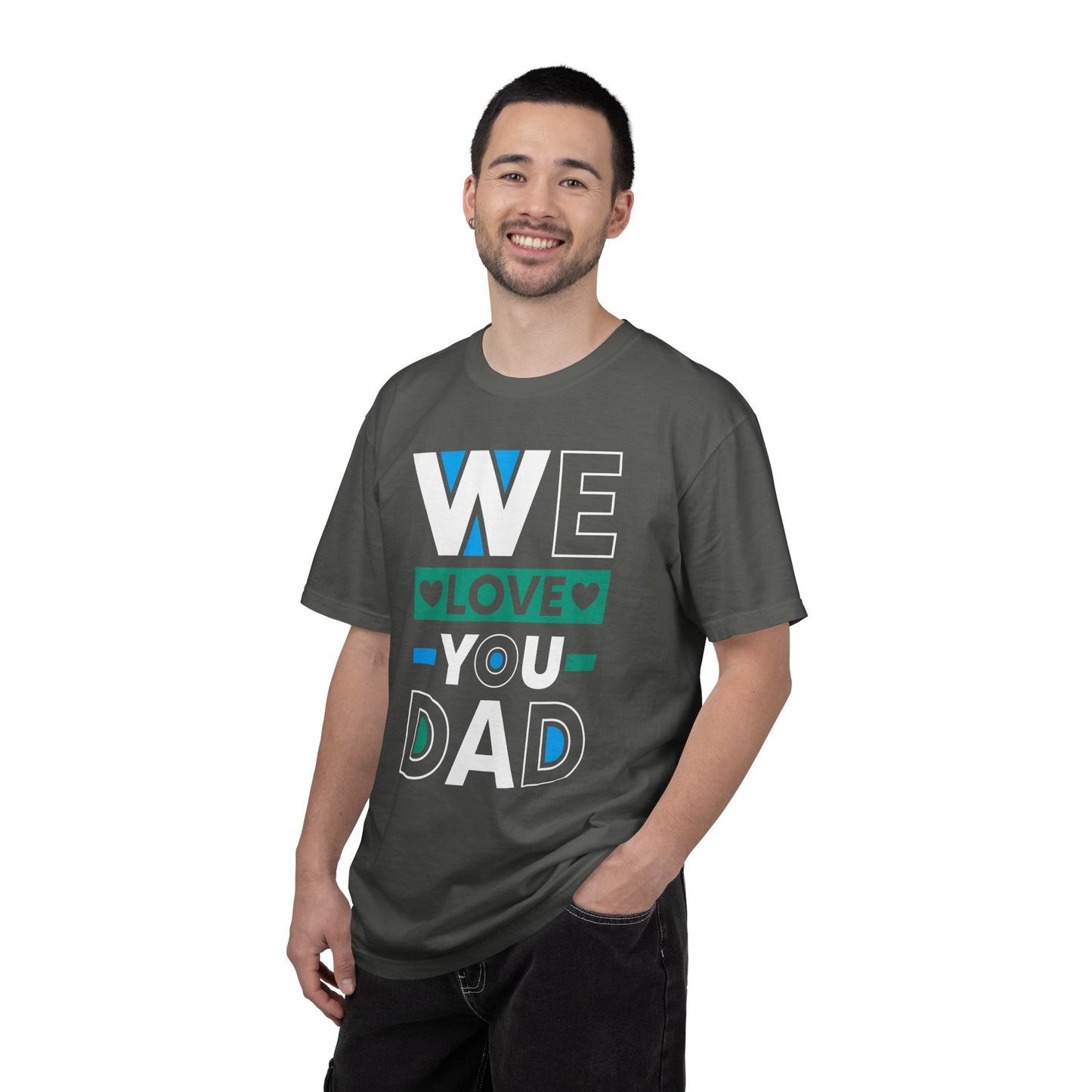 We Love You Dad - T-Shirt