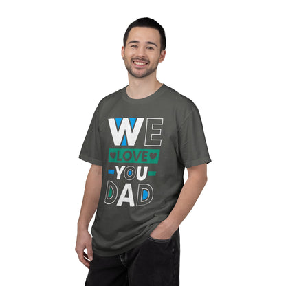 We Love You Dad - T-Shirt
