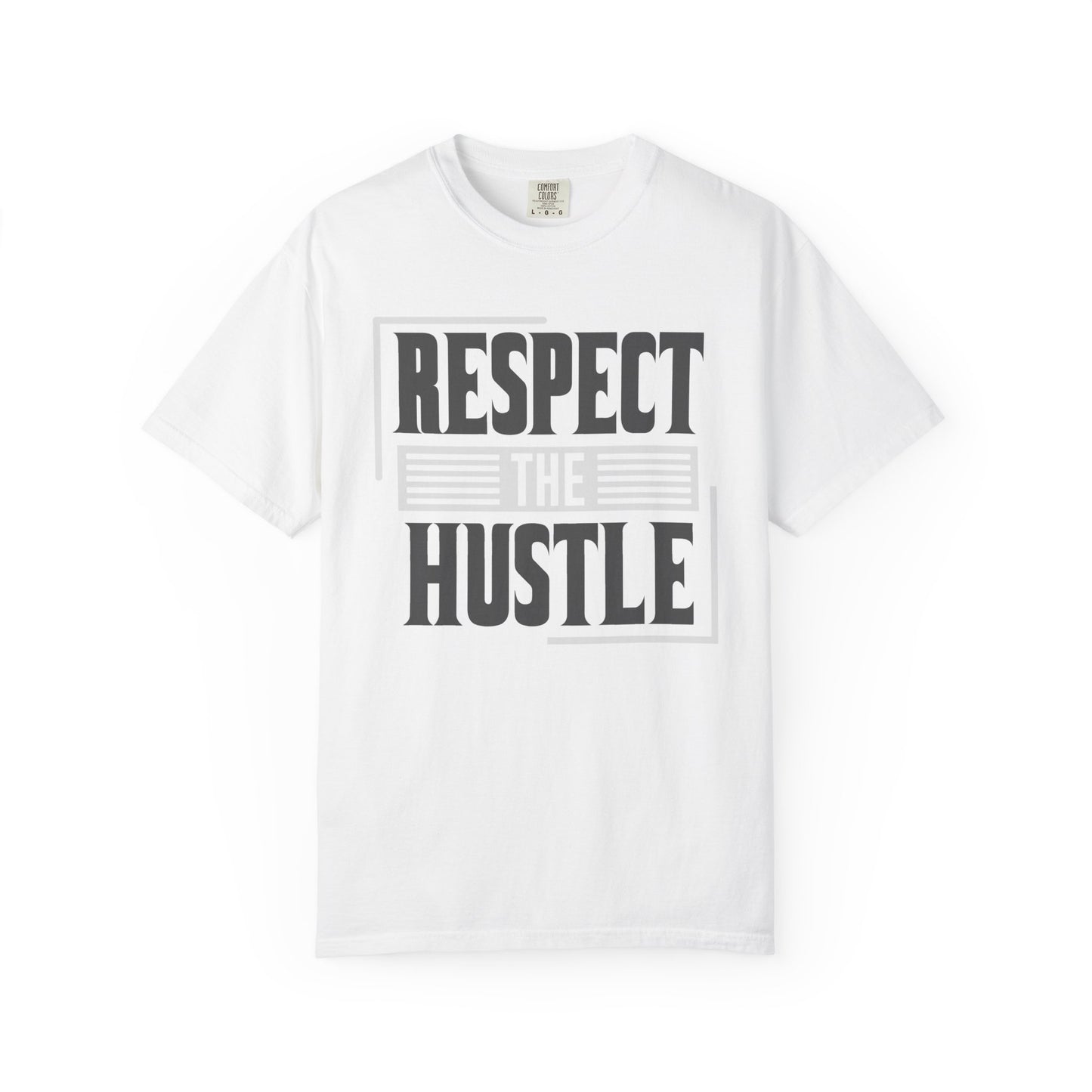 Respect the Hustle - T-Shirt