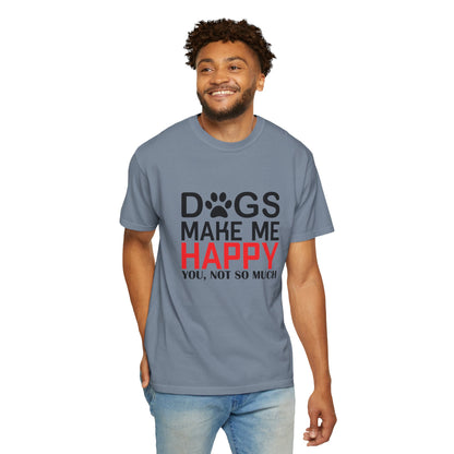 Dogs Make Me Happy Dogs - T-Shirt