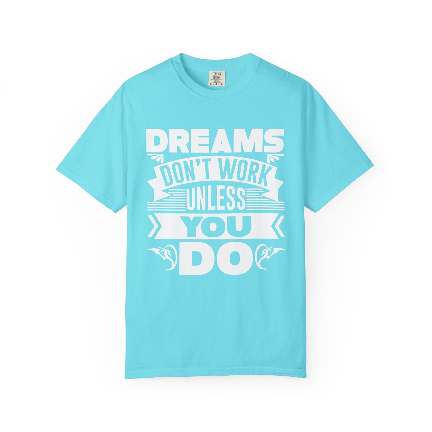 Dreams Works- T-Shirt