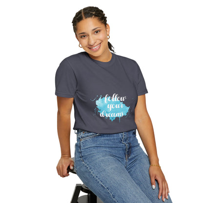 Follow Your Dreams - T-Shirt