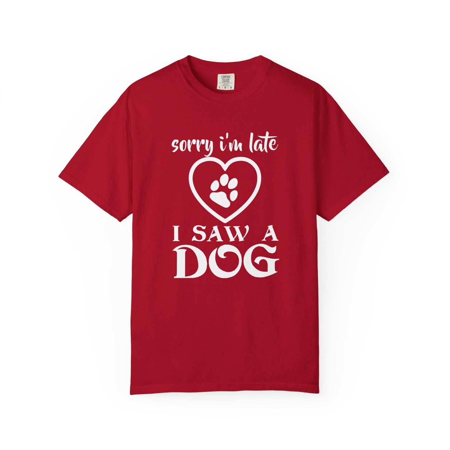 Sorry Im Late Dogs - T-Shirt