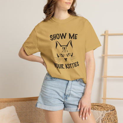 Show Me Your Kitties Cat - T-Shirt