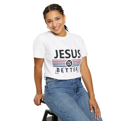 Jesus Is Better - T-Shirt