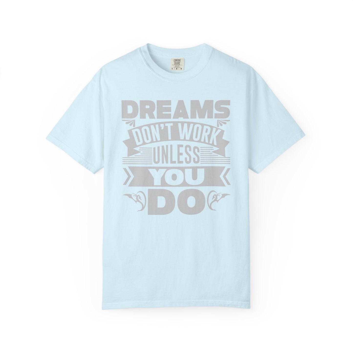 Dreams Works- T-Shirt