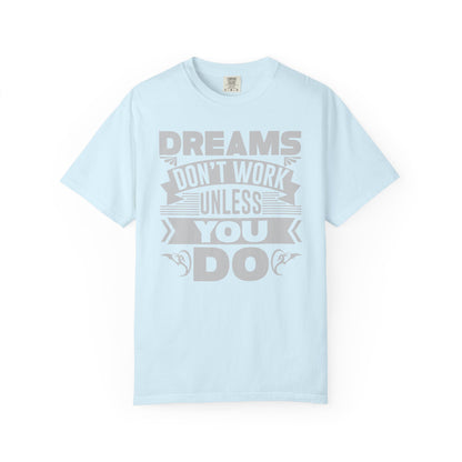 Dreams Works- T-Shirt