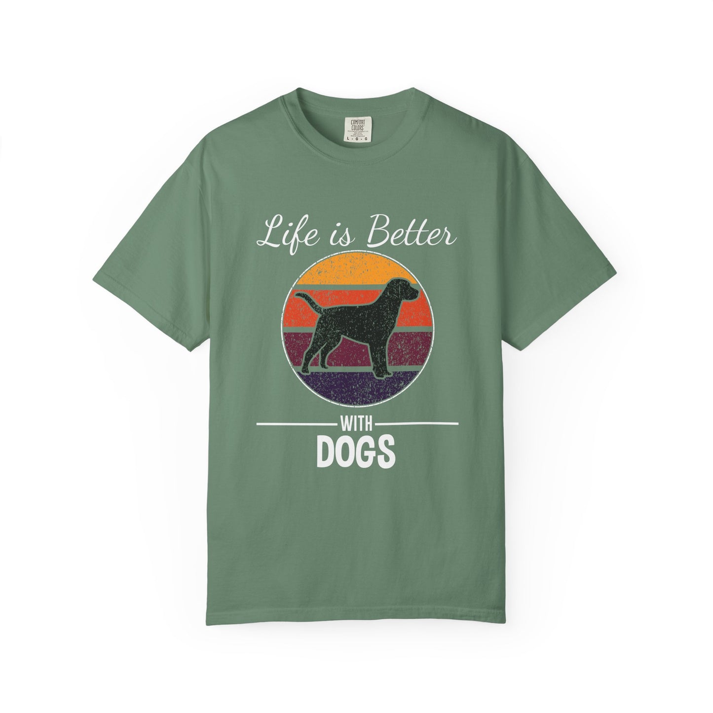 Life is Better With Dogs - T-Shirt