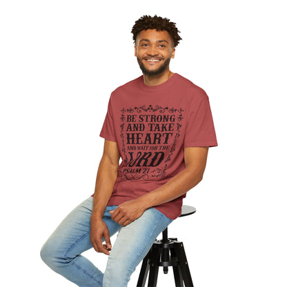 Be Strong And Take Heart Psalm 27 T-Shirt