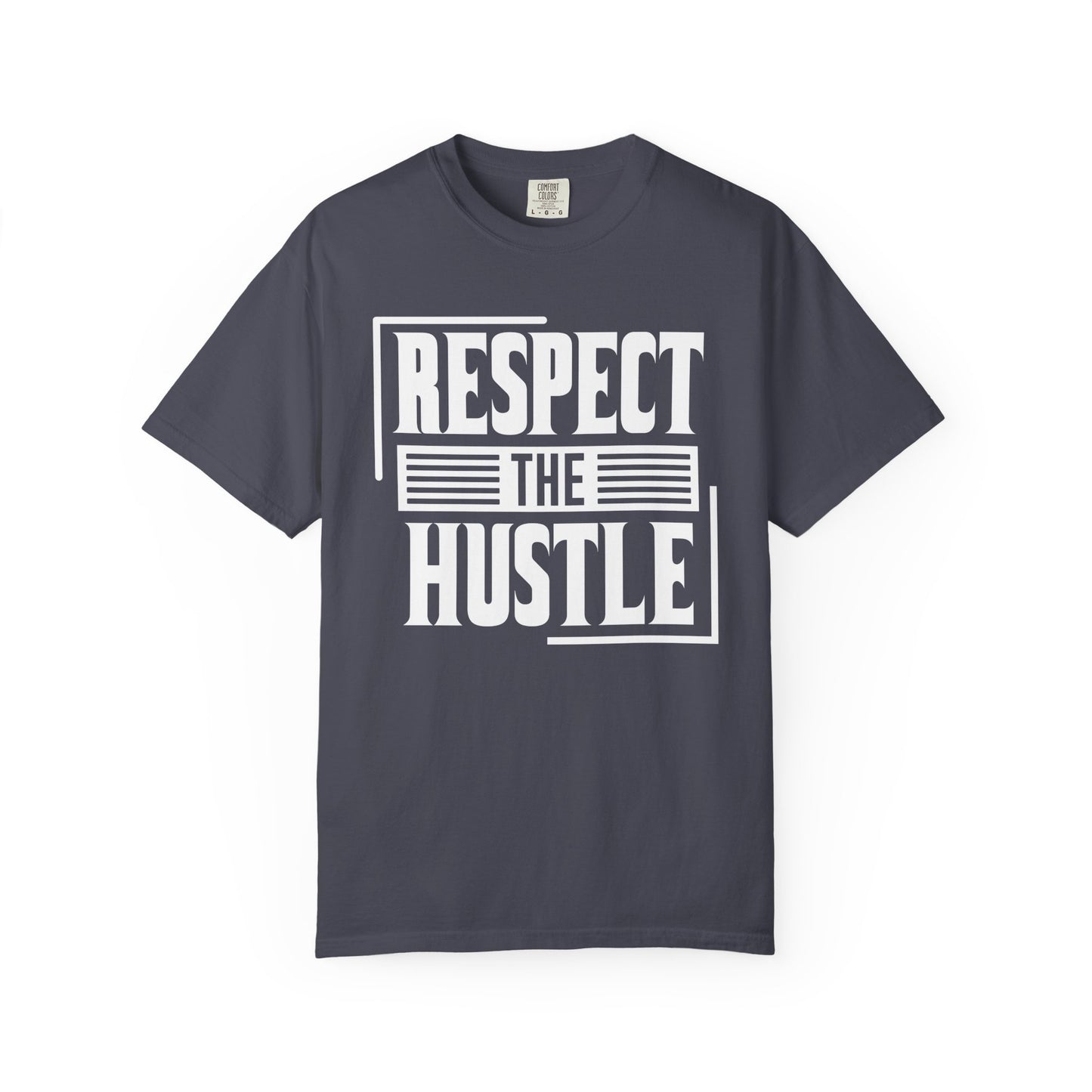 Respect the Hustle - T-Shirt